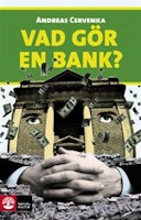 Cervenka: Vad gör en bank?