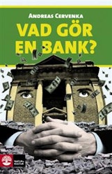 Cervenka: Vad gör en bank?