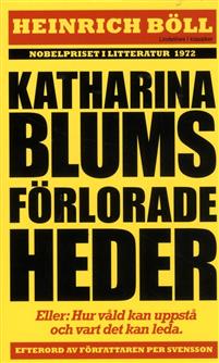 Böll: Katharina Blums förlorade heder - eller : Hur våld uppstår och vart det kan leda