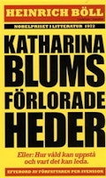 Böll: Katharina Blums förlorade heder