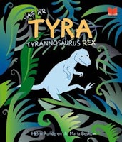 Rundgren, Beskow: Jag är Tyra Tyrannosaurus rex