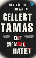 Tamas: Det svenska hatet