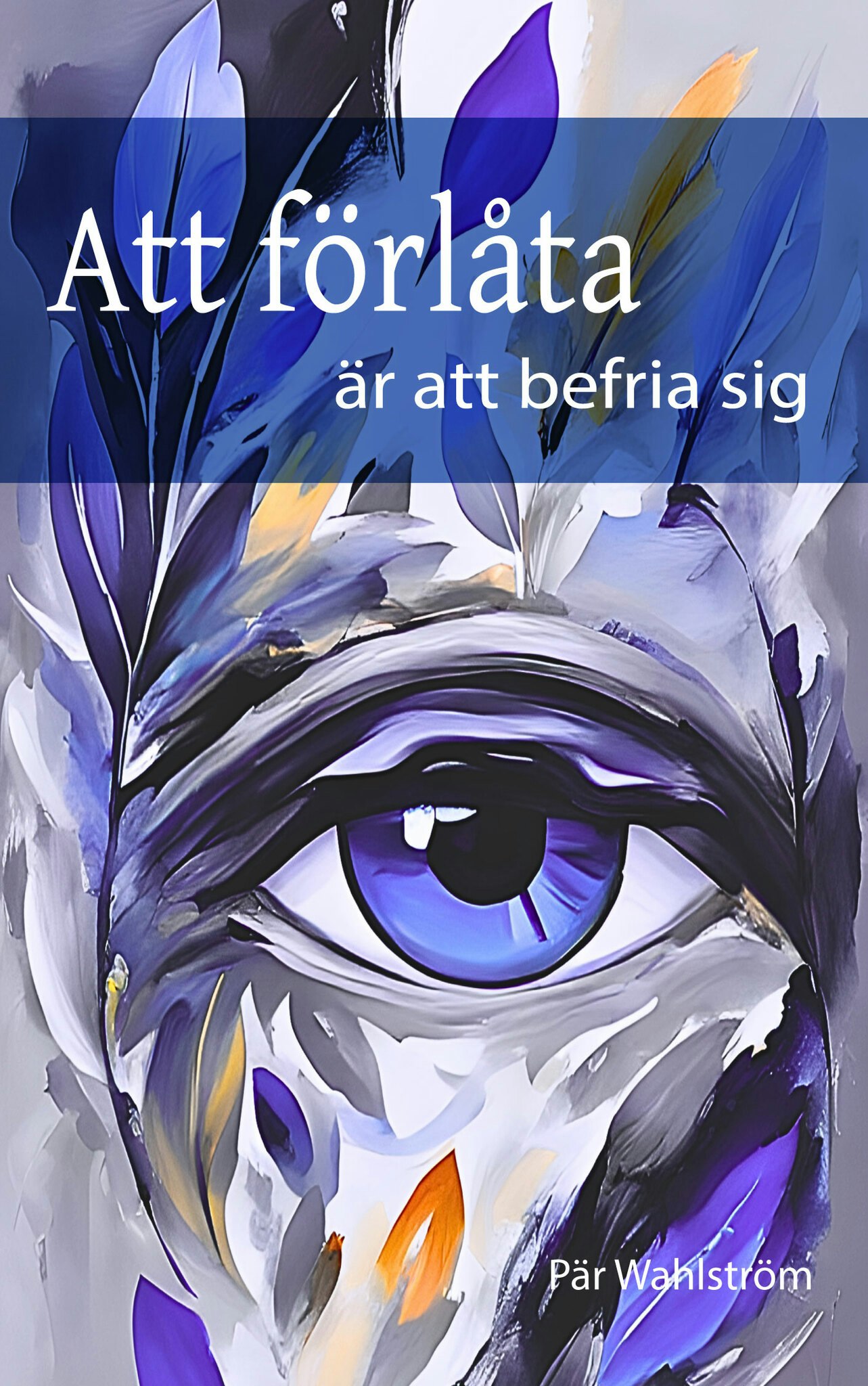 Att förlåta är att befria sig - EBOK