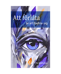 Att förlåta är att befria sig - EBOK
