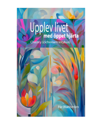 Upplev livet med öppet hjärta - EBOK