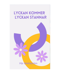 Lyckan kommer, lyckan stannar - EBOK