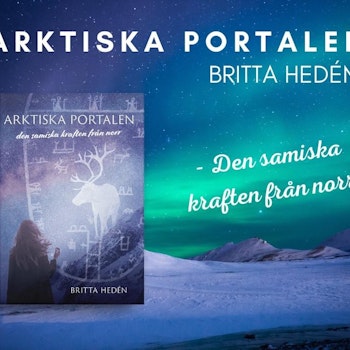 Hedén, Britta. Arktiska portalen - Den samiska kraften från norr