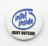 Pin Intel inside Idiot outside