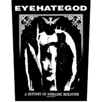 EYEHATEGOD - A HISTORY OF NOMADIC BEHAVIOR Back Patch