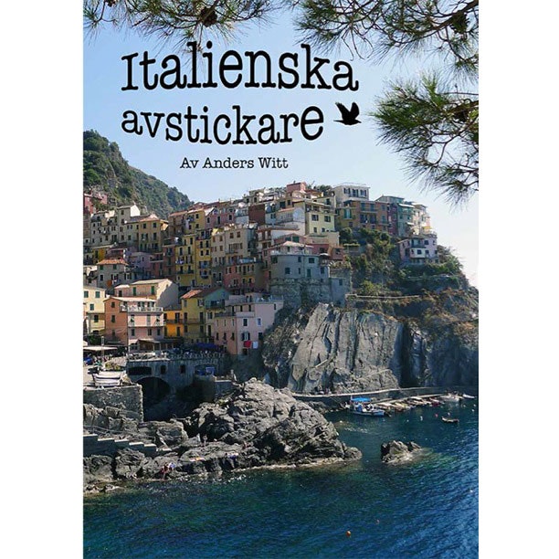Italienska avstickare - boken är en personlig guide till Italien av Anders Witt