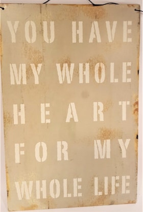 Plåttavla med texten "You have my whole heart for my whole life".