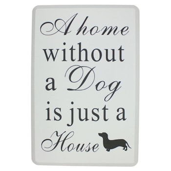 Träskylt med text, A home without a dog is just a house