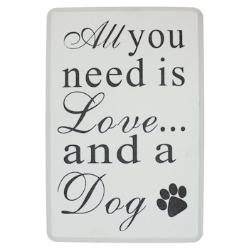 Träskylt med text, All you need is love...and a Dog