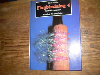 Bok 'Flugbindning 4 syntetiska material' av Steen Ulnits. Omkring 63 sidor. Svartvita bilder.
