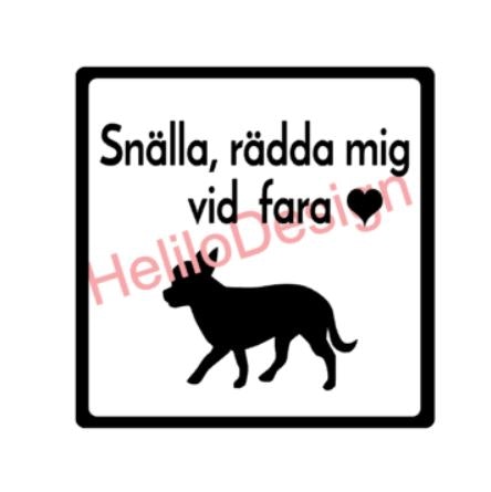 DEKAL, RÄDDA MIG VID FARA (välj hundras)