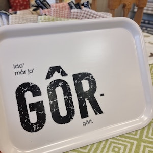 Bricka "Ida' mår ja' görgött"