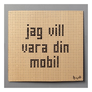 JAG VILL VARA DIN MOBIL 18x18 vit kant