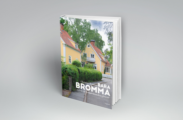 Bara Bromma – en bok till trädgårdsstadens försvar NEDSATT PRIS