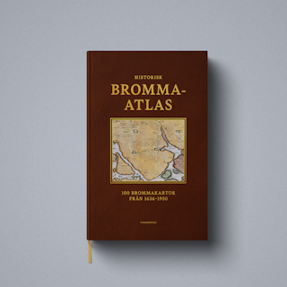 Historisk Bromma-Atlas, 100 Brommakartor från 1626–1950 BIBLIOFILUTGÅVA 99 EX Förhandsbeställ före 1 november