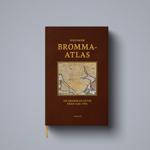 Historisk Bromma-Atlas, 100 Brommakartor från 1636–1954