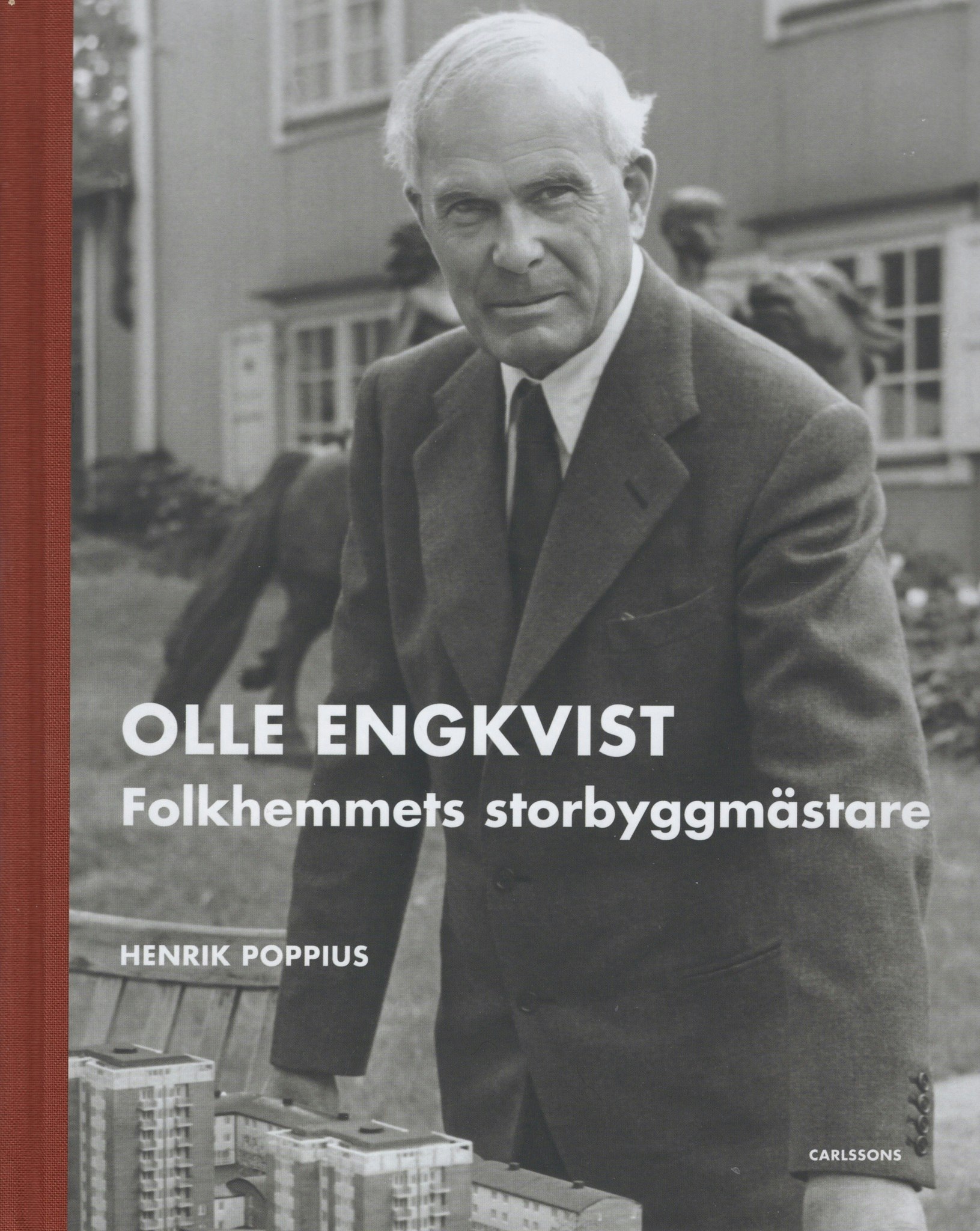 Olle Engkvist – folkhemmets storbyggmästare