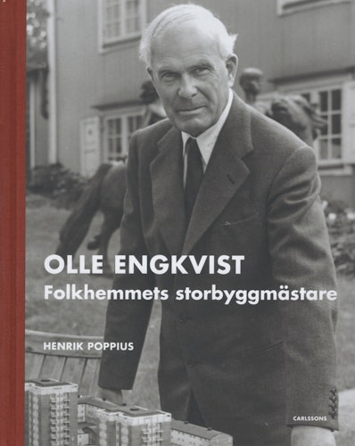 Olle Engkvist – folkhemmets storbyggmästare
