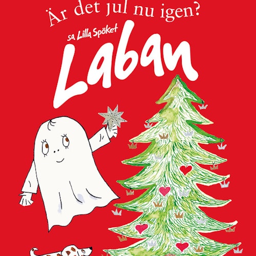 Är det jul nu igen? sa lilla spöket Laban