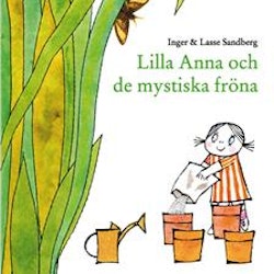 Lilla Anna och de mystiska fröna.