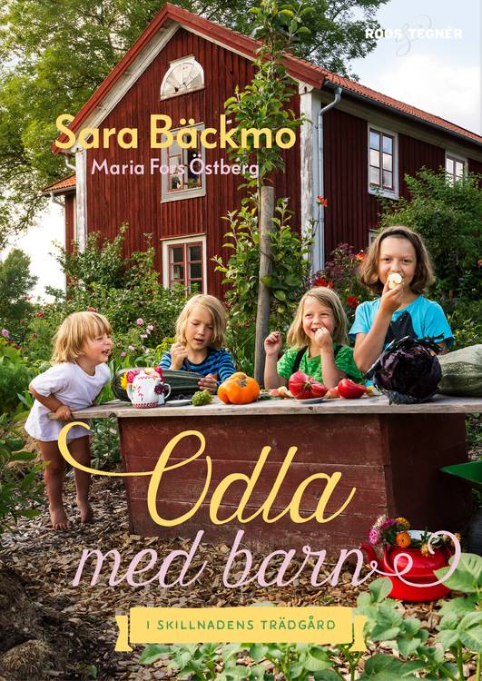 "Gardening with children" Odla med barn - Sara Bäckmo