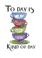 Print Kaffe/Tea - Today is a multiple cups of tea kind of day