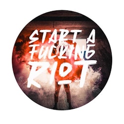 Start A Fucking Riot Poster