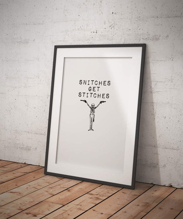 Snitches Get Stitches Poster