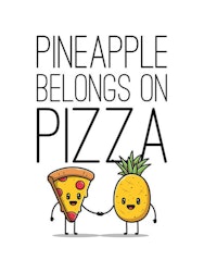 Pineapple Belongs On Pizza Poster