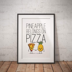 Pineapple Belongs On Pizza Poster