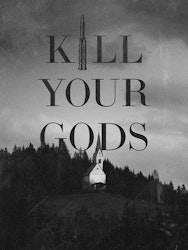 Kill Your Gods Poster