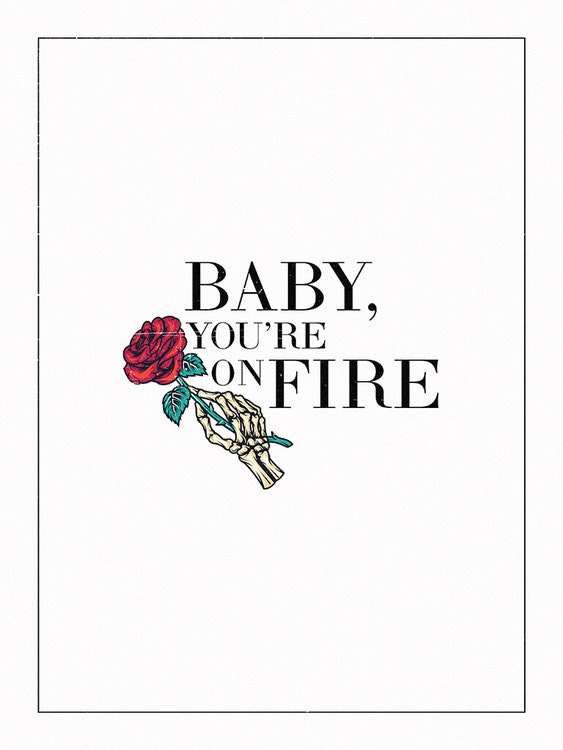 Baby, You're On Fire Poster