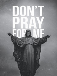 Don't Pray For Me Poster