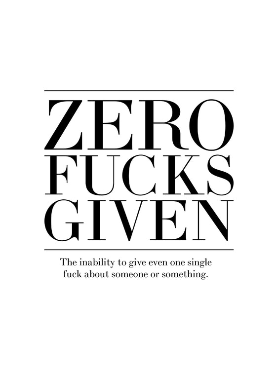 Zero Fucks Given Poster