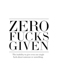 Zero Fucks Given Poster