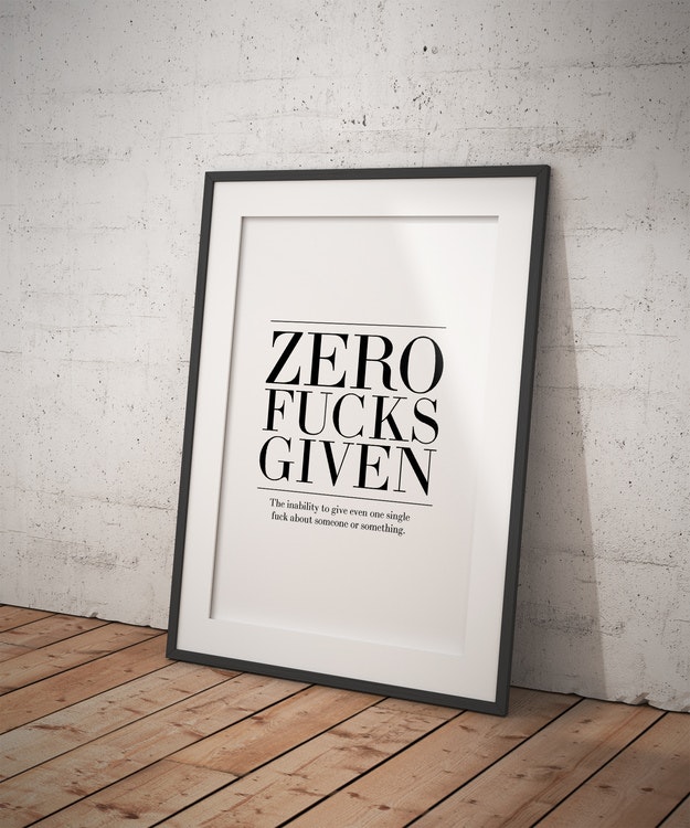 Zero Fucks Given Poster