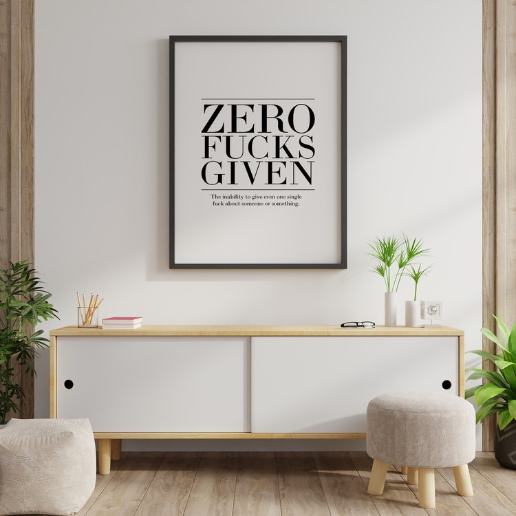 Zero Fucks Given Poster