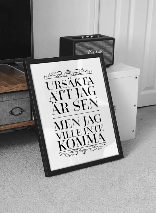 Ursäkta Att Jag Är Sen Men Jag Ville Inte Komma Poster