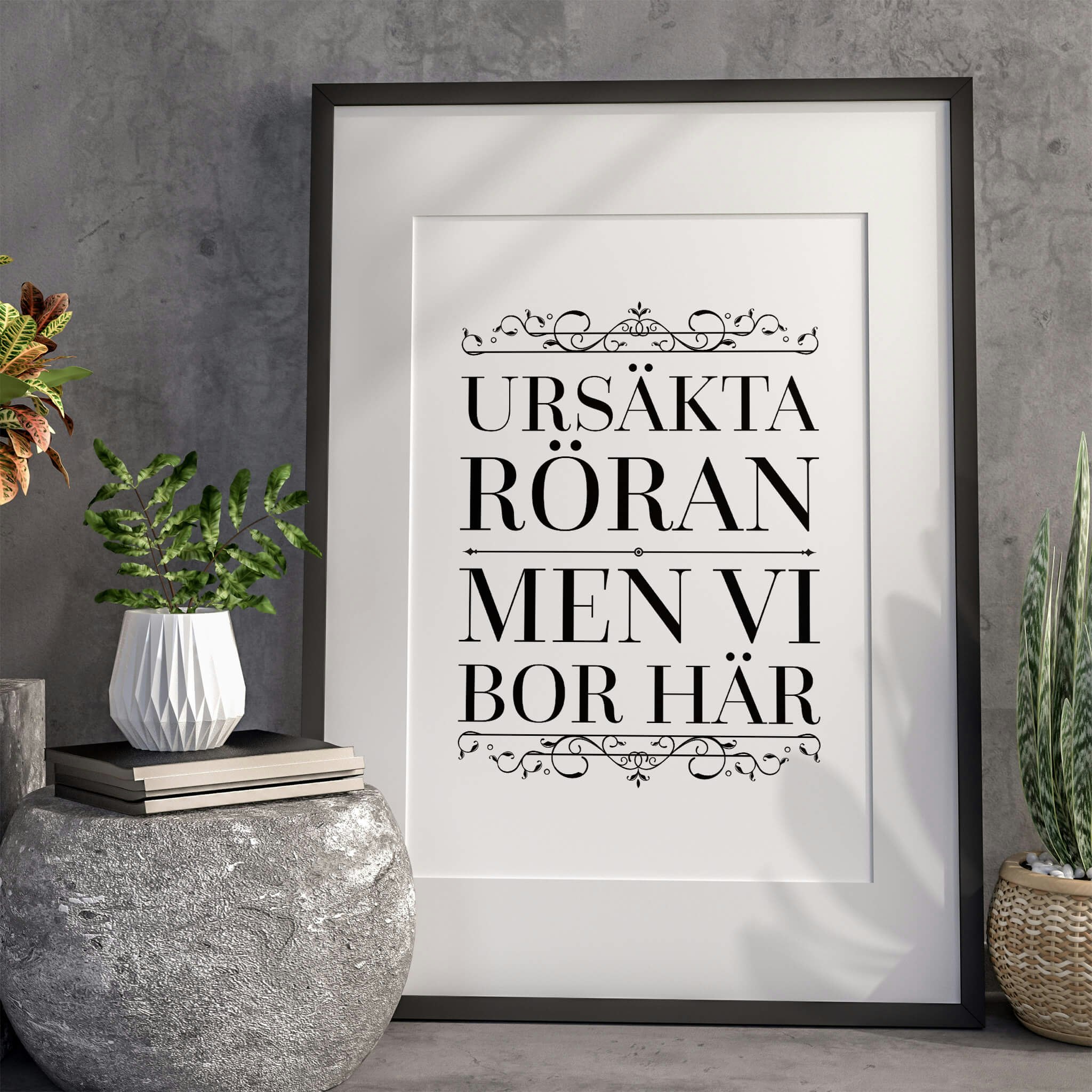 Ursäkta Röran Men Vi Bor Här Poster