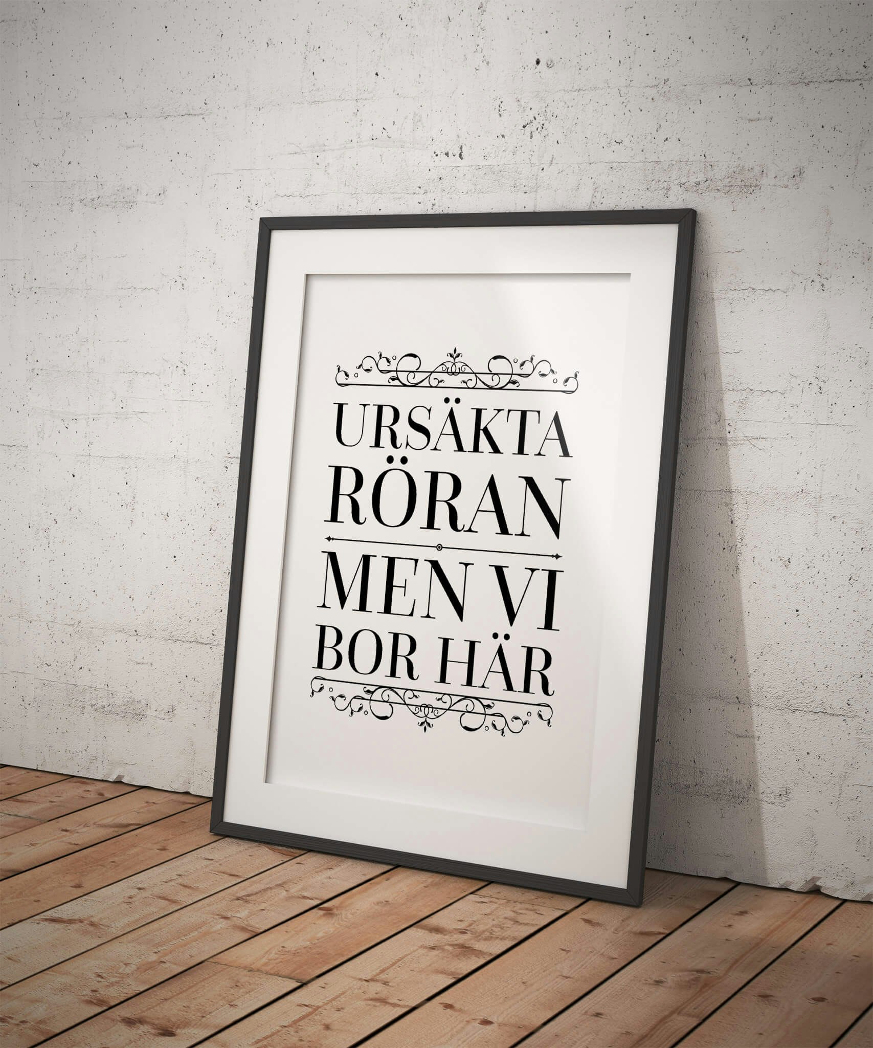 Ursäkta Röran Men Vi Bor Här Poster