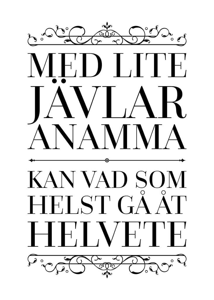 Med Lite Jävlar Anamma Kan Vad Som Helst Gå Åt Helvete Poster