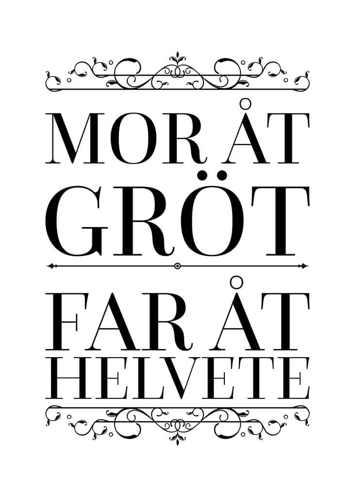 Mor Åt Gröt Far Åt Helvete Poster