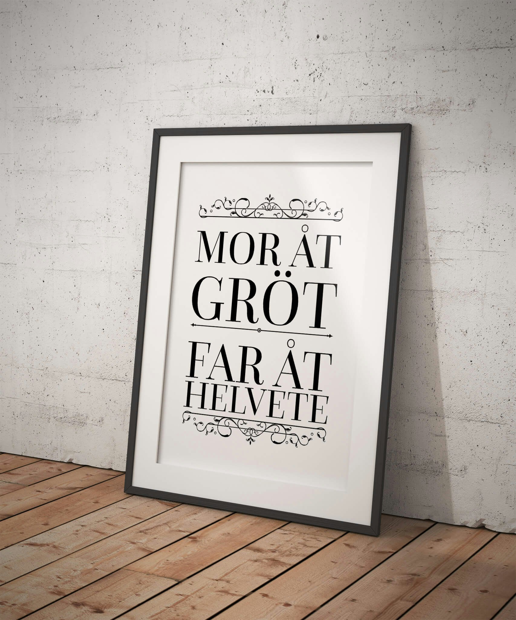 Mor Åt Gröt Far Åt Helvete Poster