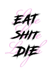 Eat Shit Die Poster