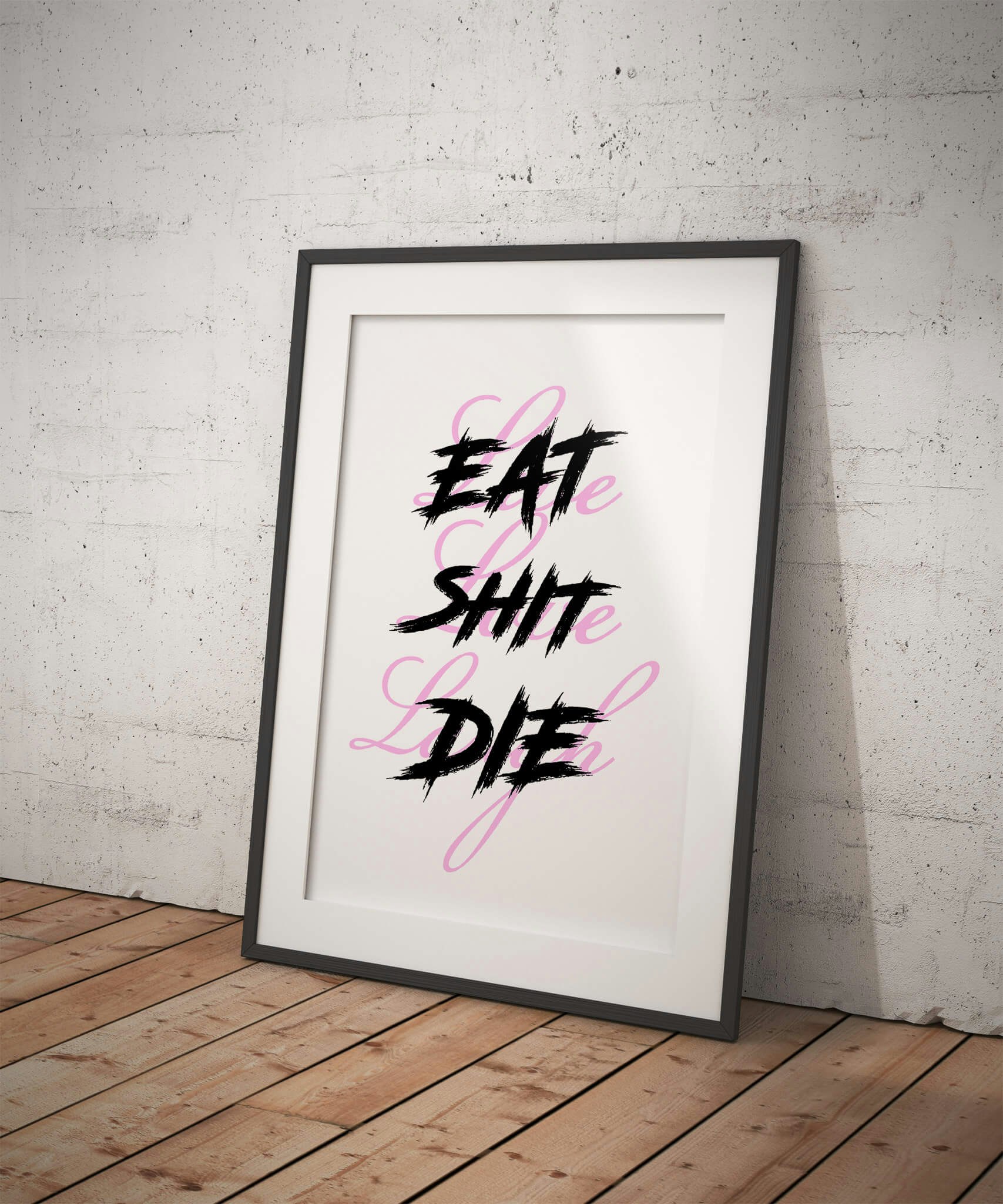 Eat Shit Die Poster