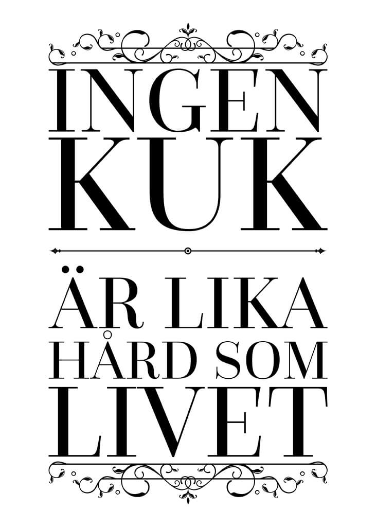 Ingen Kuk Är Lika Hård Som Livet - Text Poster